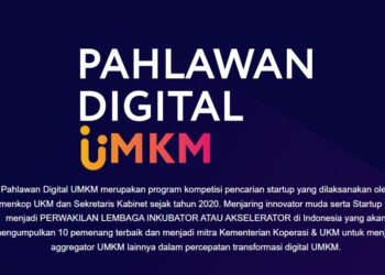 269 Inovator Mendaftar Pahlawan Digital UMKM 2022, Ini Tanggal Pengumuman Pitching Finalnya