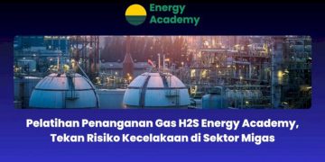 Pelatihan Penanganan Gas H2S Tekan Risiko Kecelakaan di Sektor Migas